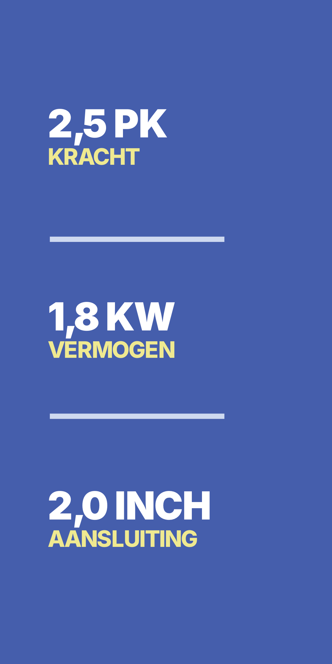 2,5 PK met 1,8 KW vermogen en een 2 inch aansluiting